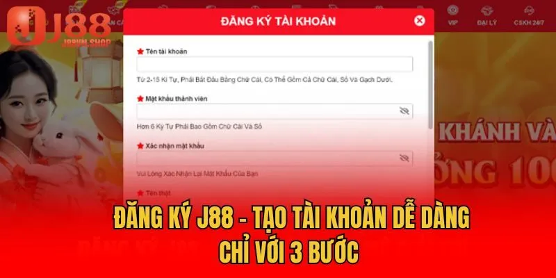 Đăng Ký J88 - Tạo Tài Khoản Dễ Dàng Chỉ Với 3 Bước 